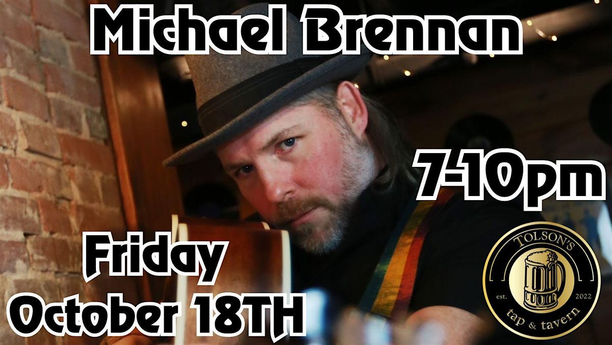 Michael Paul Brennan LIVE at Tolson's Tap and Tavern