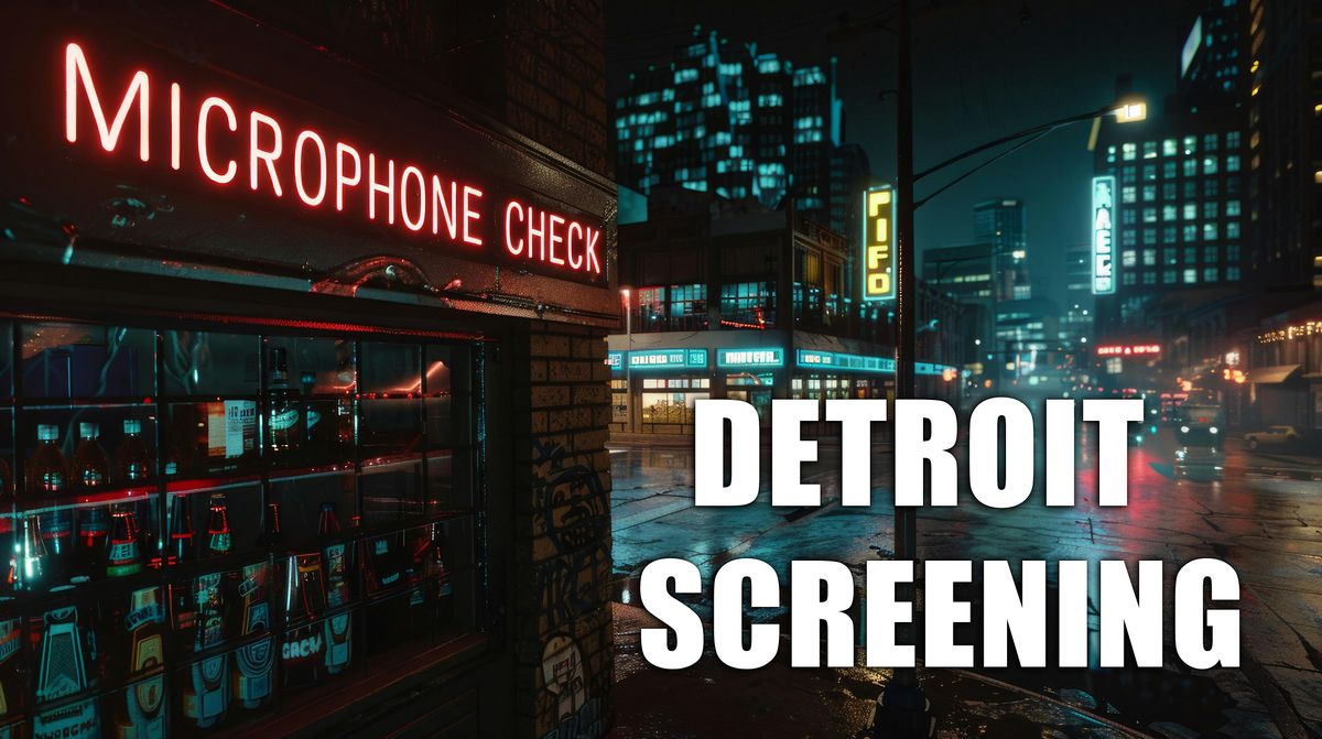Microphone Check-Detroit Screening