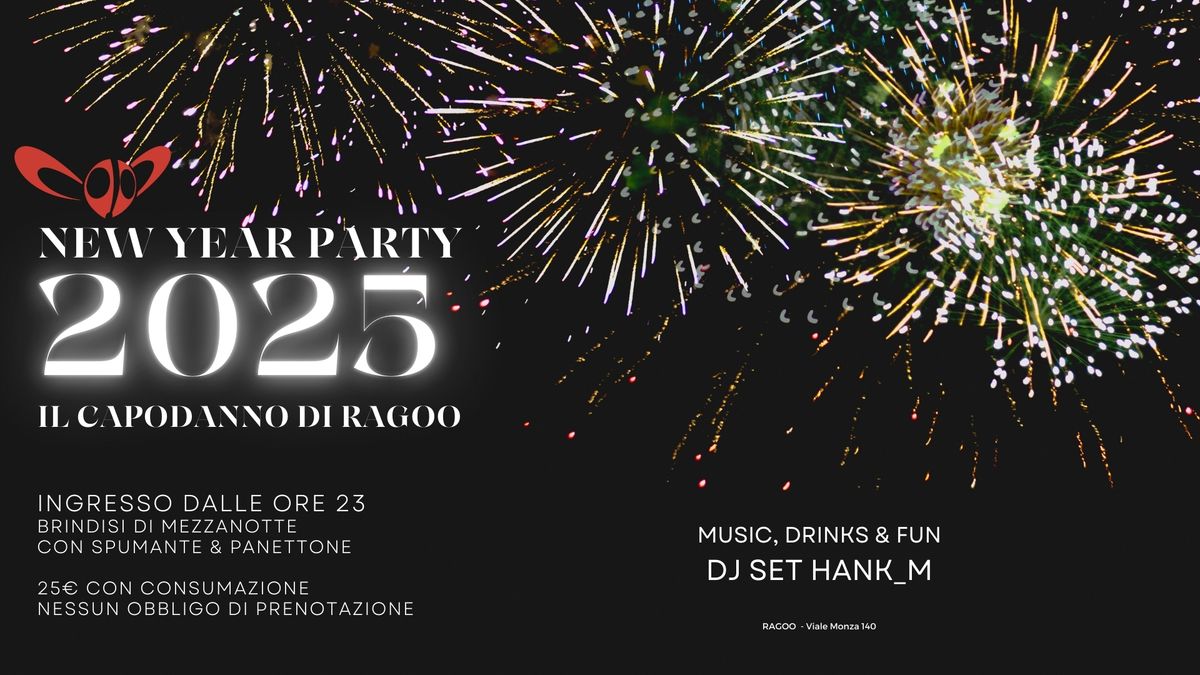 CAPODANNO AL RAGOO \/ NEW YEAR PARTY 2025