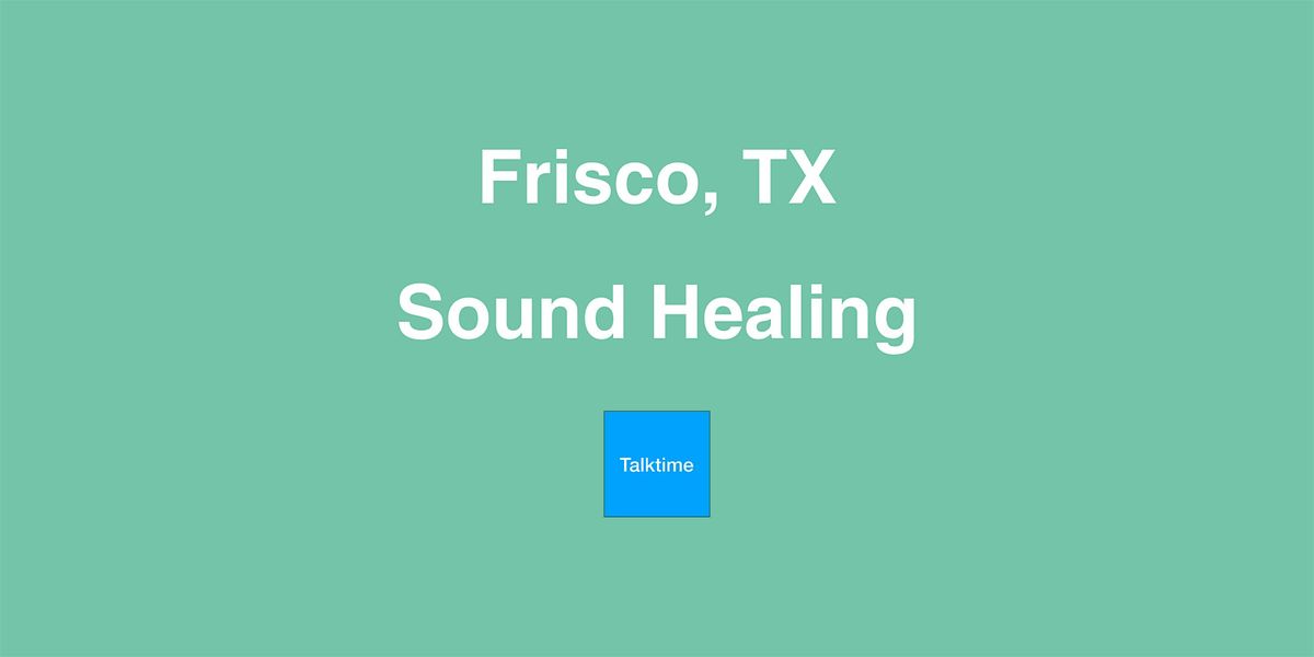 Sound Healing - Frisco