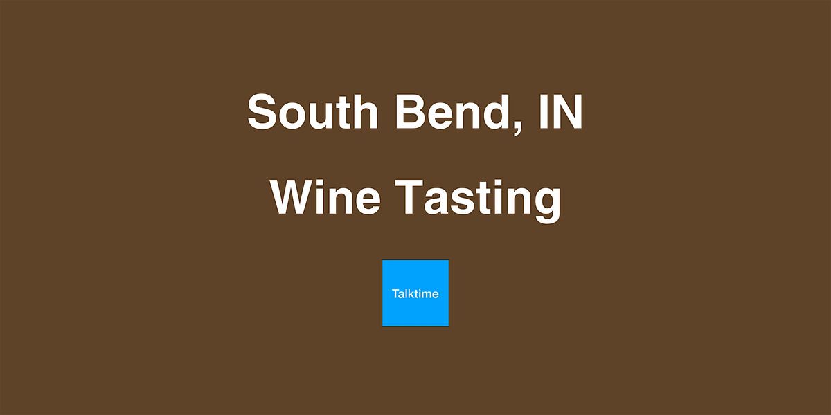 Wine Tasting - South Bend