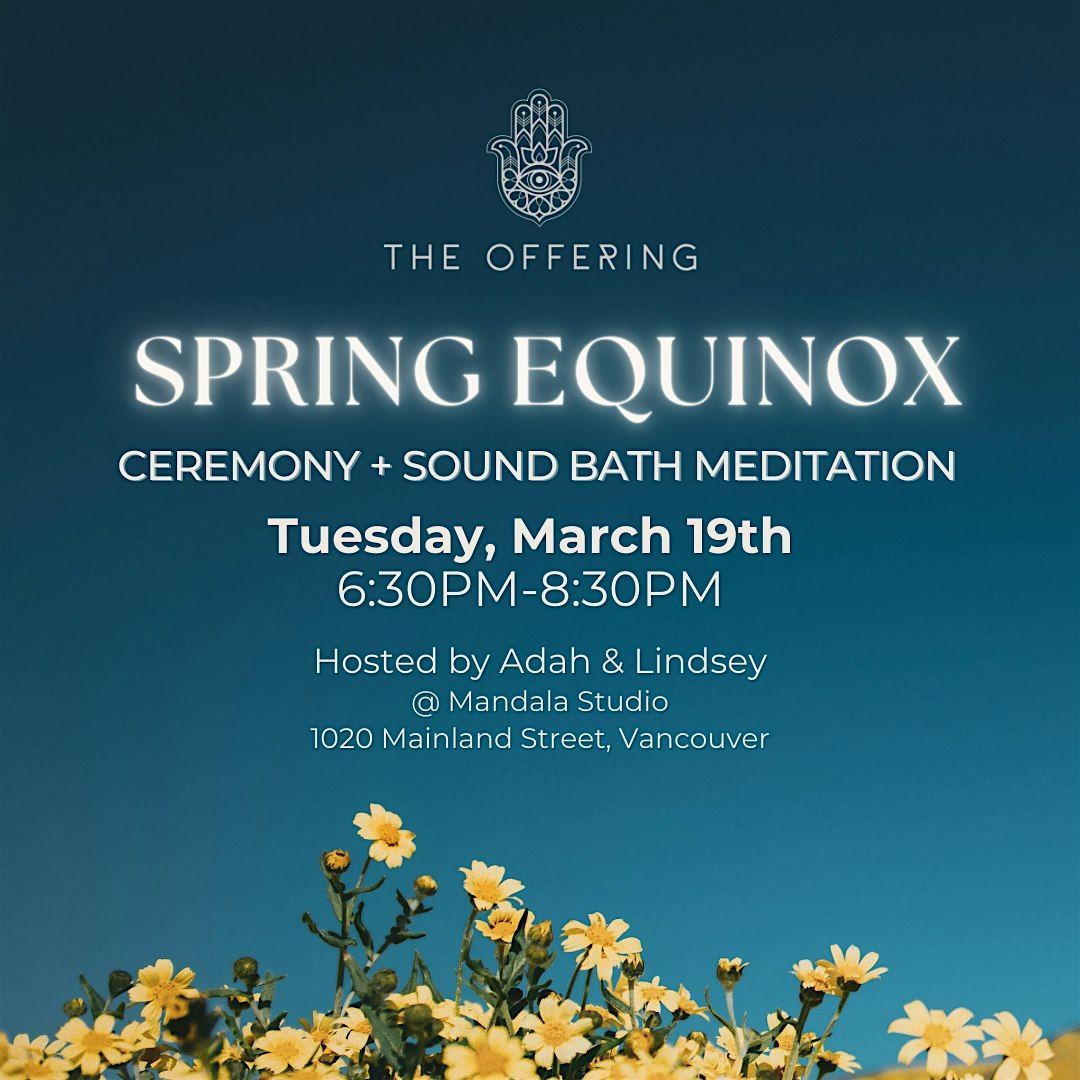 Spring Equinox Ceremony  Sound Bath with Guided Meditation + Hands on Reiki