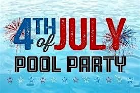 4TH OF JULY POOL PARTY!