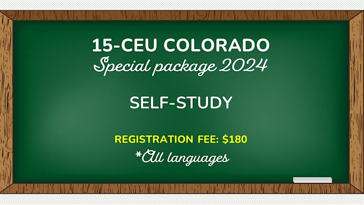 15-CEU COLORADO PACKAGE (*All languages) SELF-STUDY