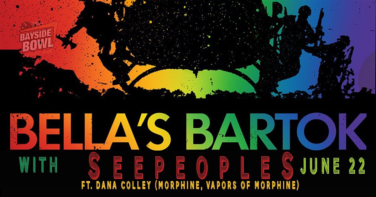 Bella's Bartok w\/ SeepeopleS ft Dana Colley (Morph*ne, VOM) at Bayside Bowl