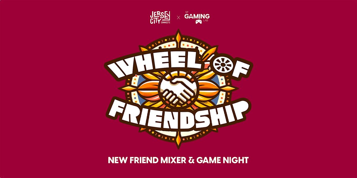 Wheel of Friendship: New Friend Mixer & Game Night