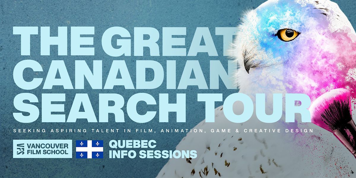 Vancouver Film School  - Search Tour Info Session | Montreal, QC