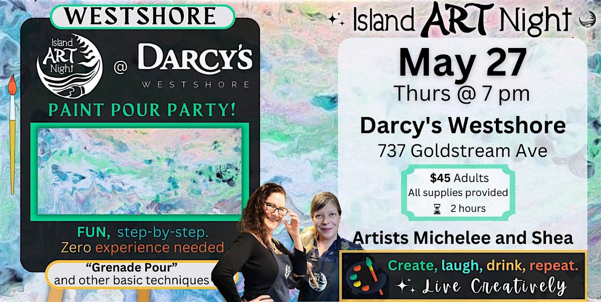 Paint Pouring Party at Darcy's Westshore with Michele and Shea!