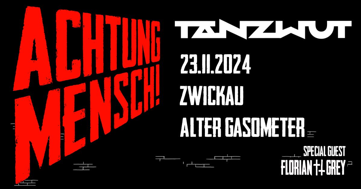 TANZWUT - ACHTUNG MENSCH! TOUR | SUPPORT: FLORIAN GREY | Alter Gasometer Zwickau