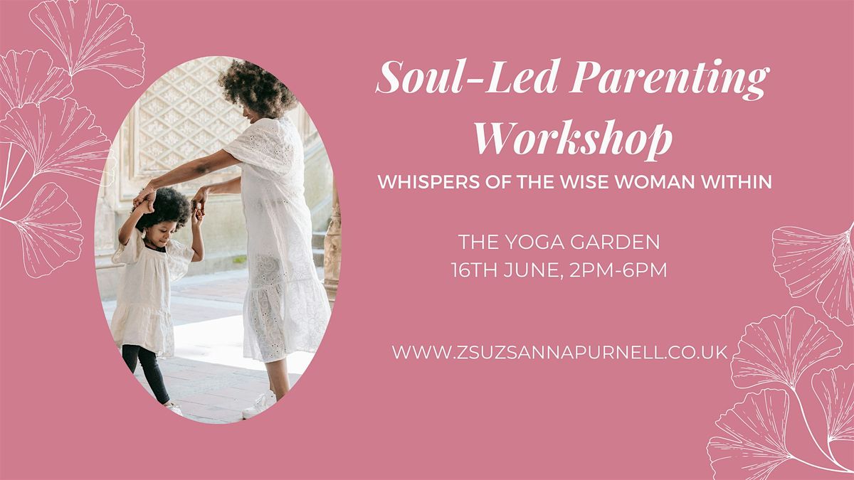 Soul-Led  Parenting Workshop