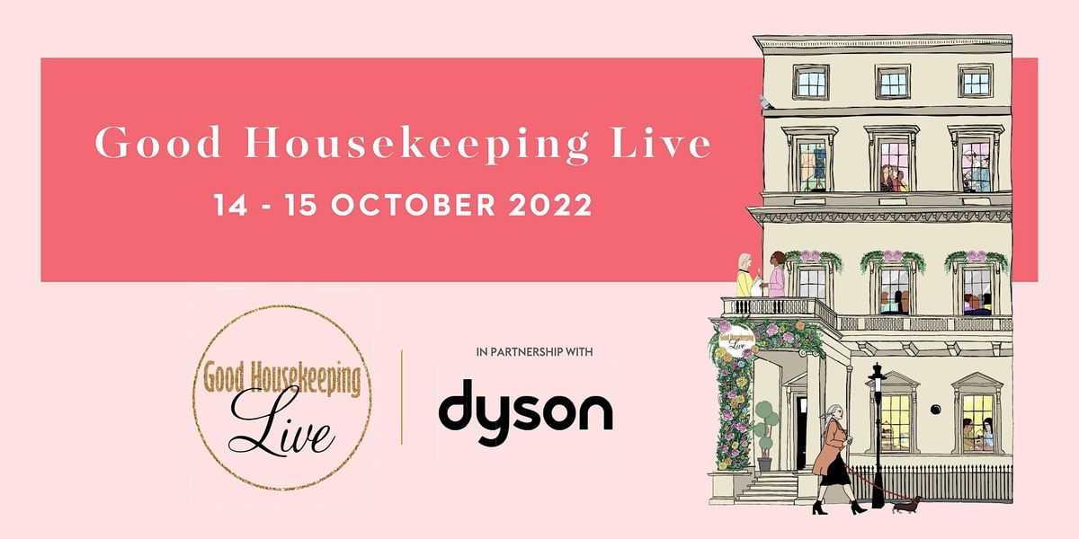 Day 1: Good Housekeeping Live - Friday 14th October 2022