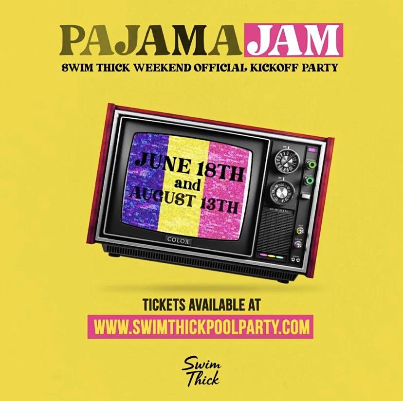 Swim Thick Pajama Jam Kickoff Party!