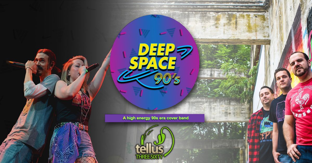 Deep Space 90s at Tellus 360