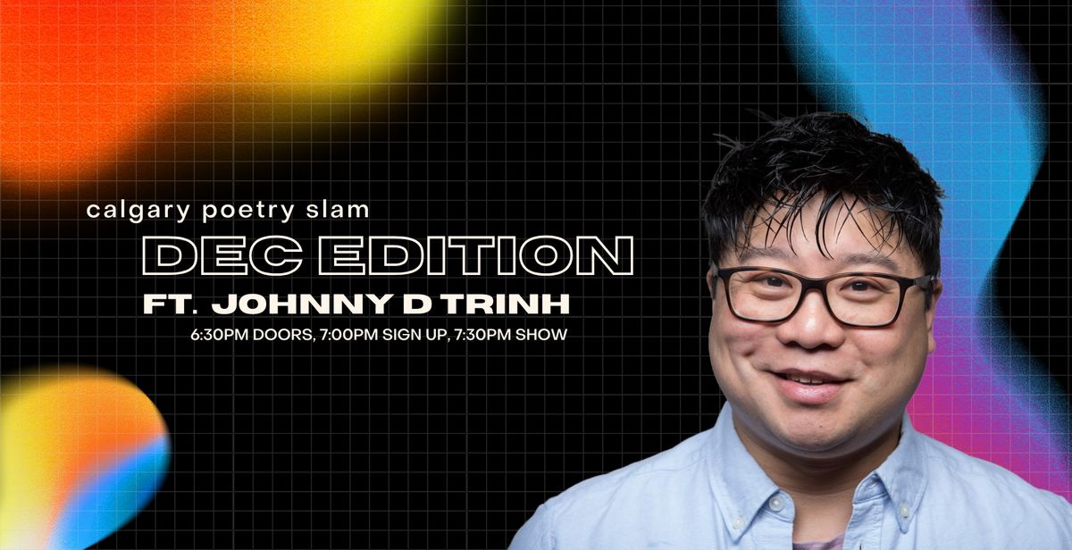 Calgary Poetry Slam ft. JOHNNY D TRINH