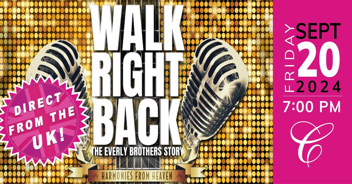WALK RIGHT BACK The Everly Brothers Story
