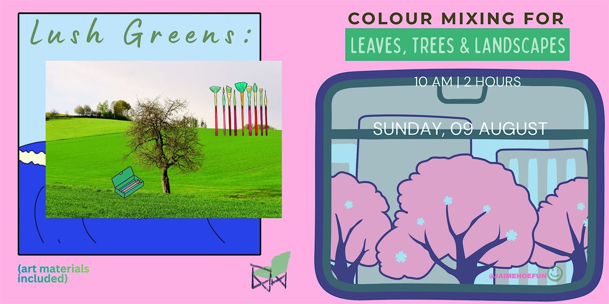 Lush Greens: Colour Mixing for Leaves, Trees & Landscapes