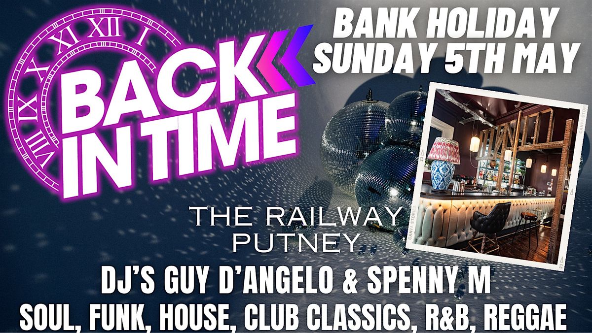 BACK IN TIME BANK HOLIDAY PARTY