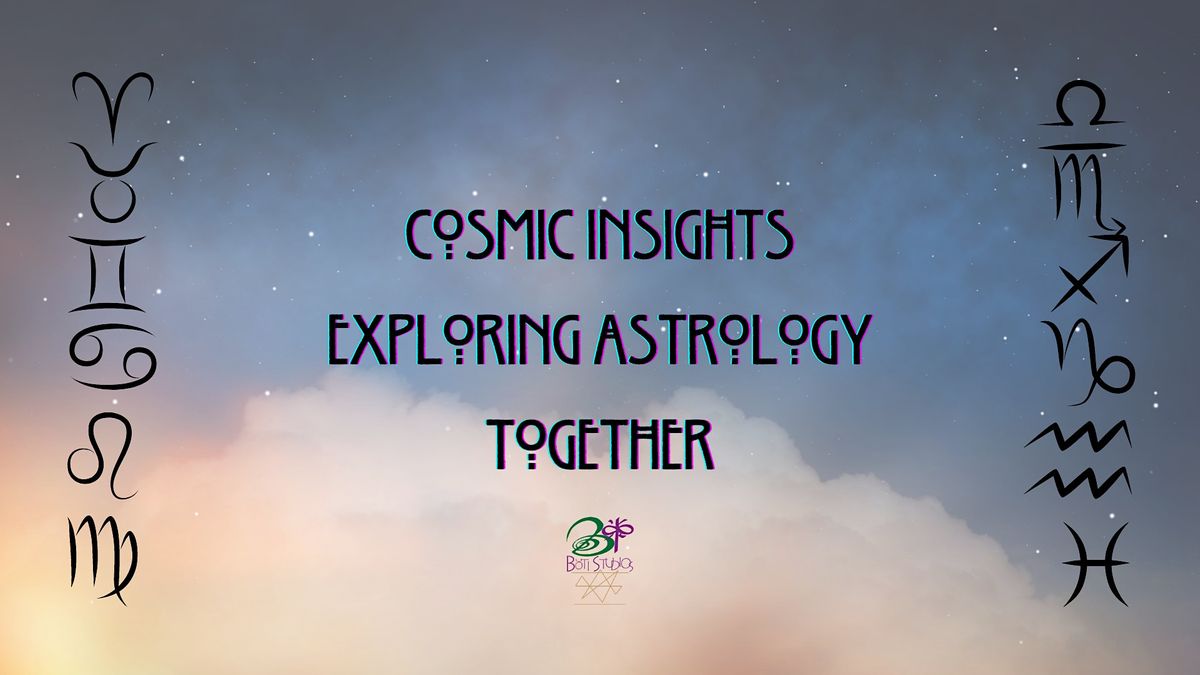 Cosmic Insights | Exploring Astrology Together