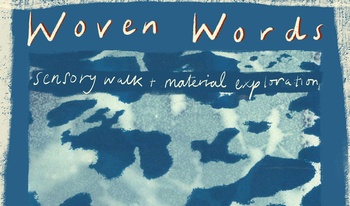 Woven Words - sensory Walk and Material Exploration