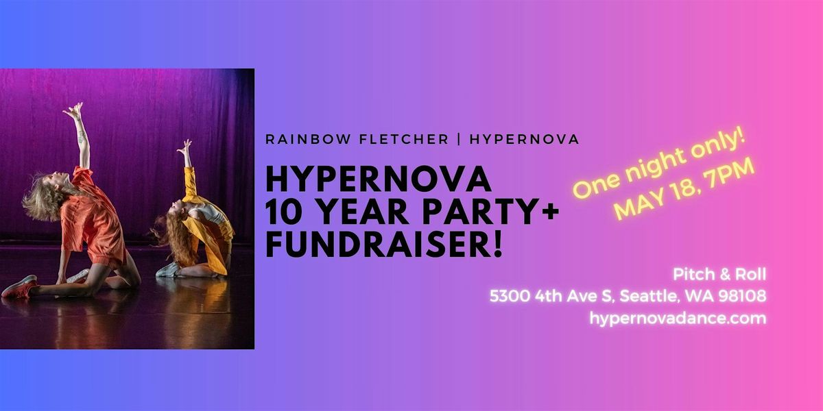 HYPERNOVA 10 YEAR PARTY + FUNDRAISER!
