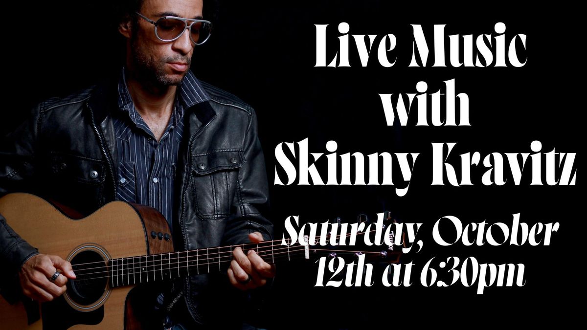 Live Music with Skinny Kravitz