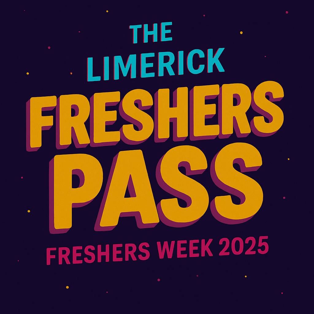 The Annual Limerick Freshers Pass 2025