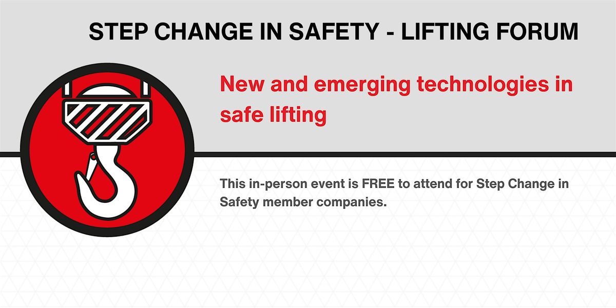 Step Change in Safety - Lifting Forum