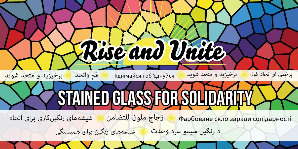 Rise & Unite: Stained Glass for Solidarity