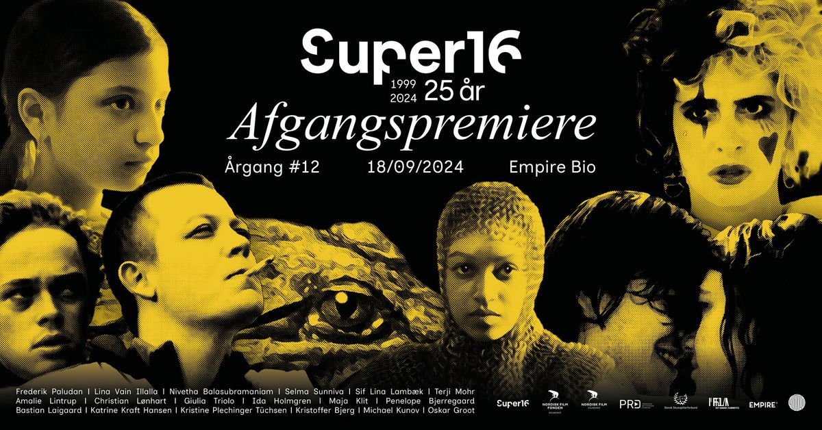 Super16 - \u00c5rgang #12 Afgangspremiere & Efterfest X 25 \u00e5rs Jubil\u00e6umsfejring