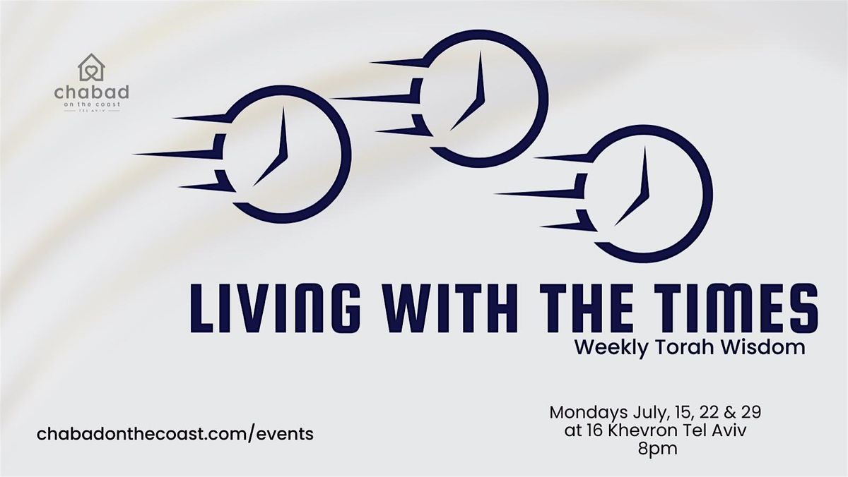 Living With The Times: Weekly Torah Wisdom