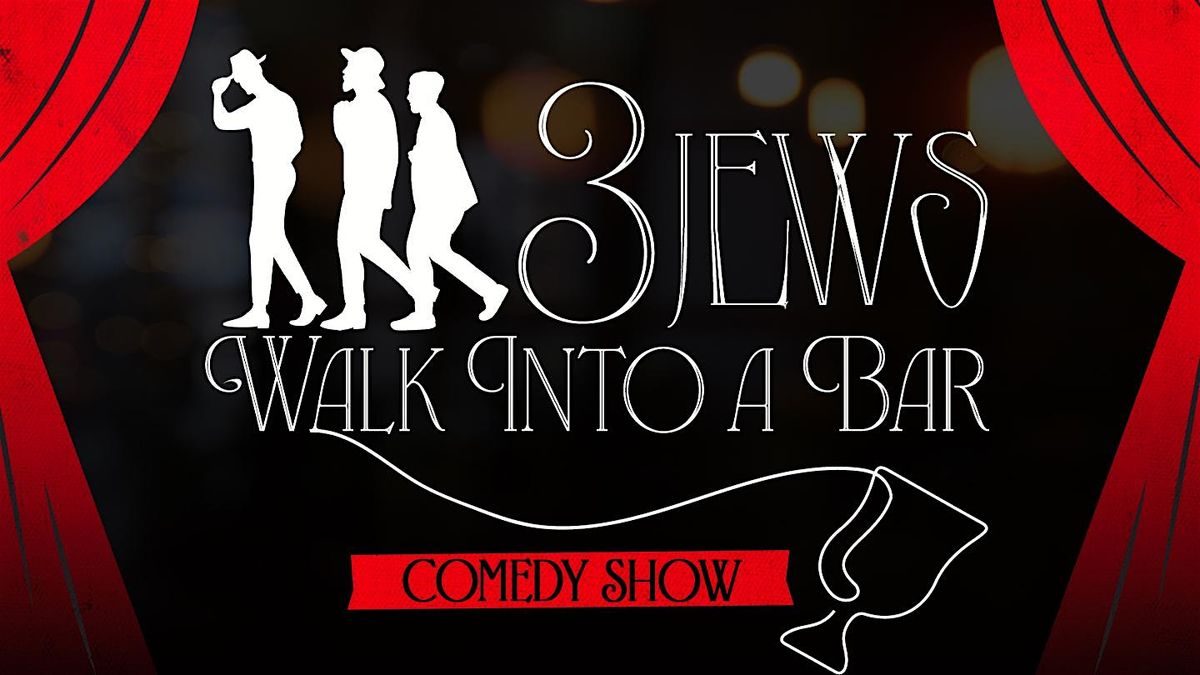 Three Jews Walk Into A Bar @ Boca Black Box