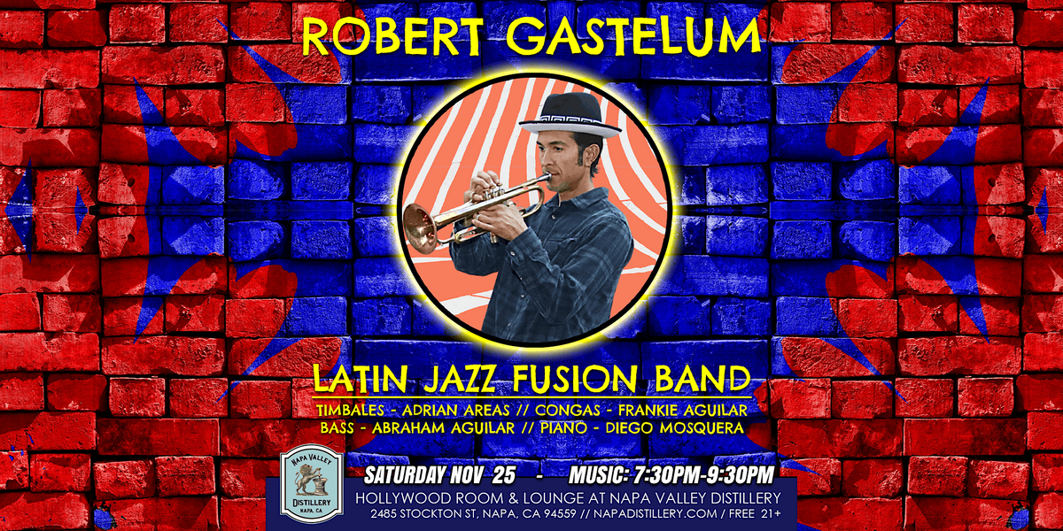 Robert Gastelum Latin Jazz Band Quintet Concert  - Napa Valley Distillery