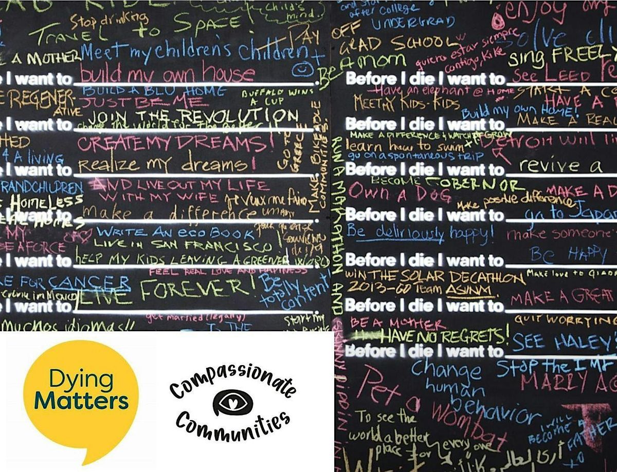 "Before I Die I Want To": a conversation cafe about living and dying