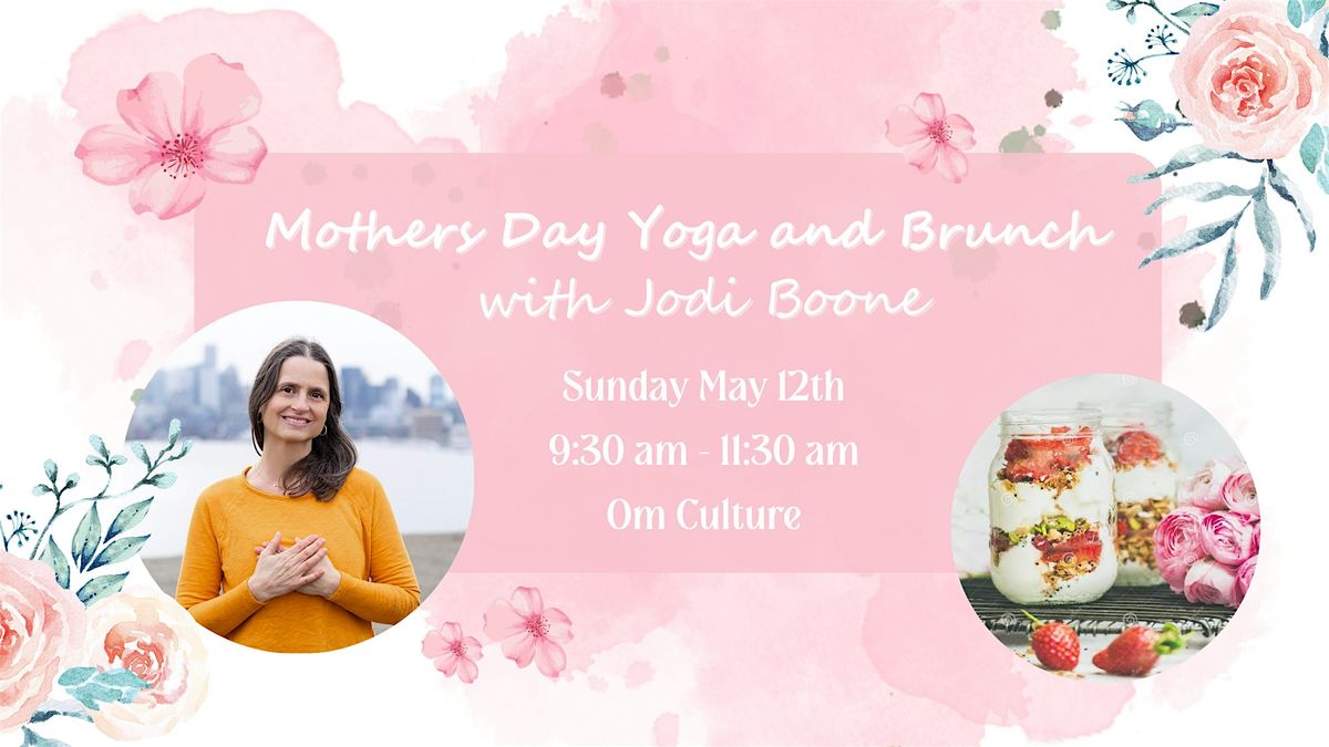 Mothers Day Brunch and Yoga w\/ Jodi Boone