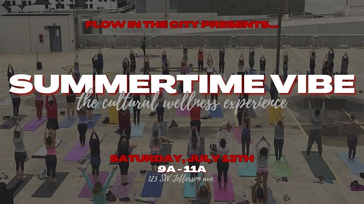 SUMMERTIME VIBE: the cultural wellness experience