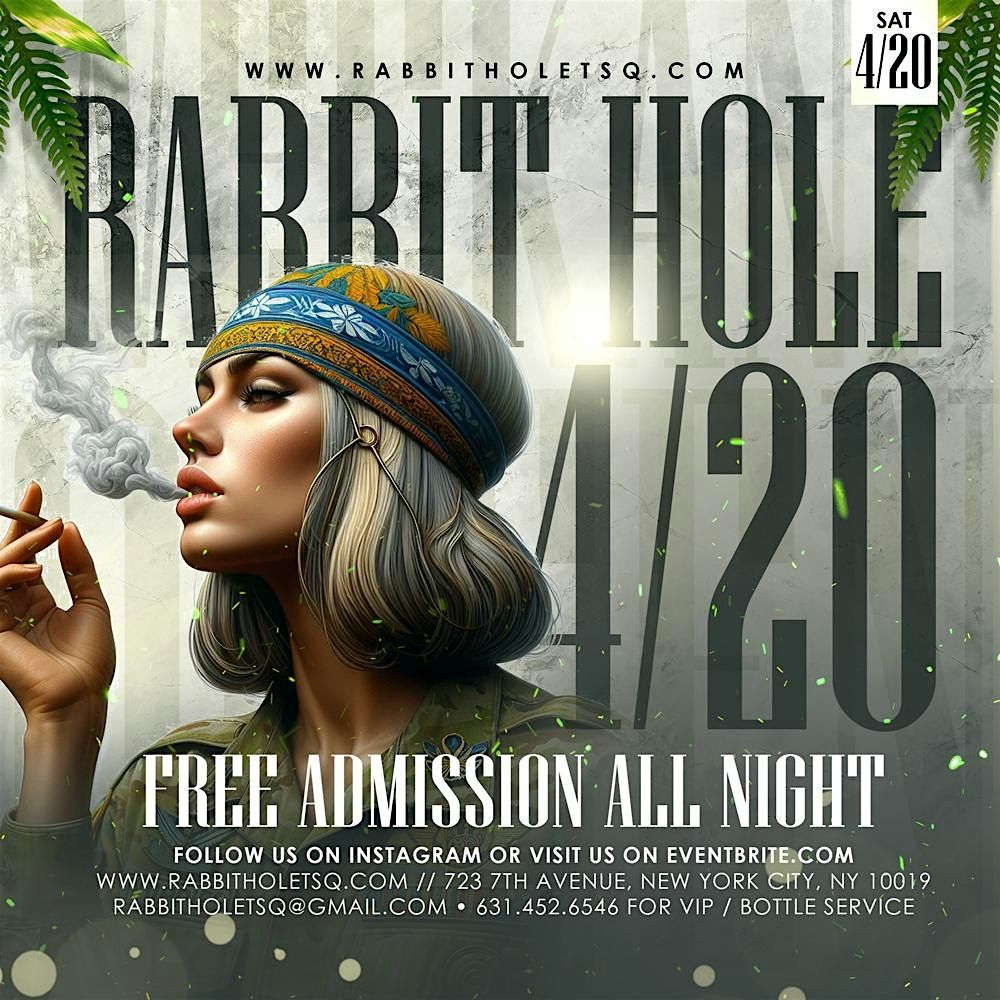 Free Admission all Night at the  Rabbit Hole 4\/20