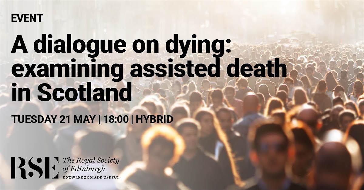 A dialogue on dying: examining assisted death in Scotland