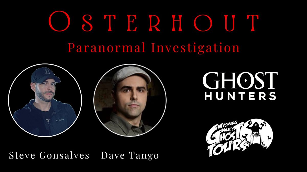 *SOLD OUT* Paranormal Investigation W\/ Steve Gonsalves & Dave Tango at The Osterhout 