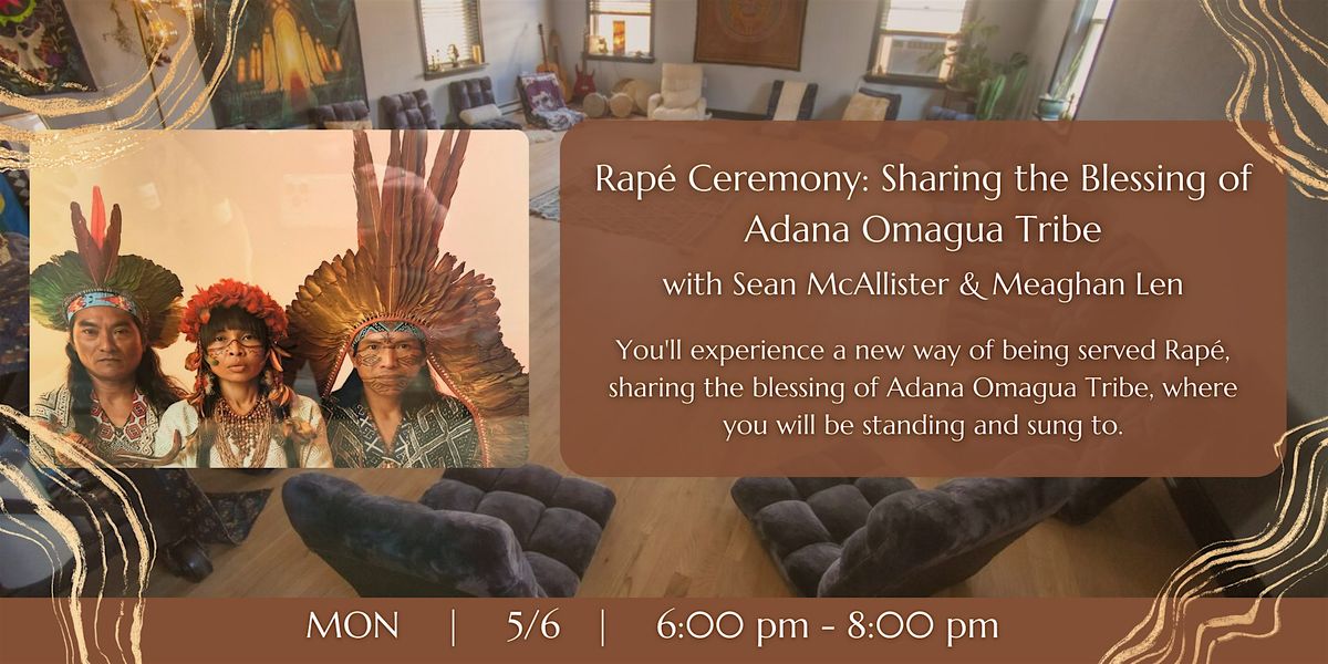 Rap\u00e9 Ceremony: Sharing the Blessing of Adana Omagua Tribe