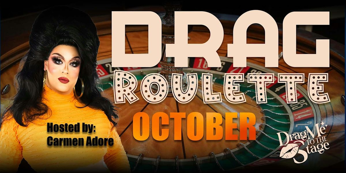 Drag Roulette with Carmen Adore! OCTOBER