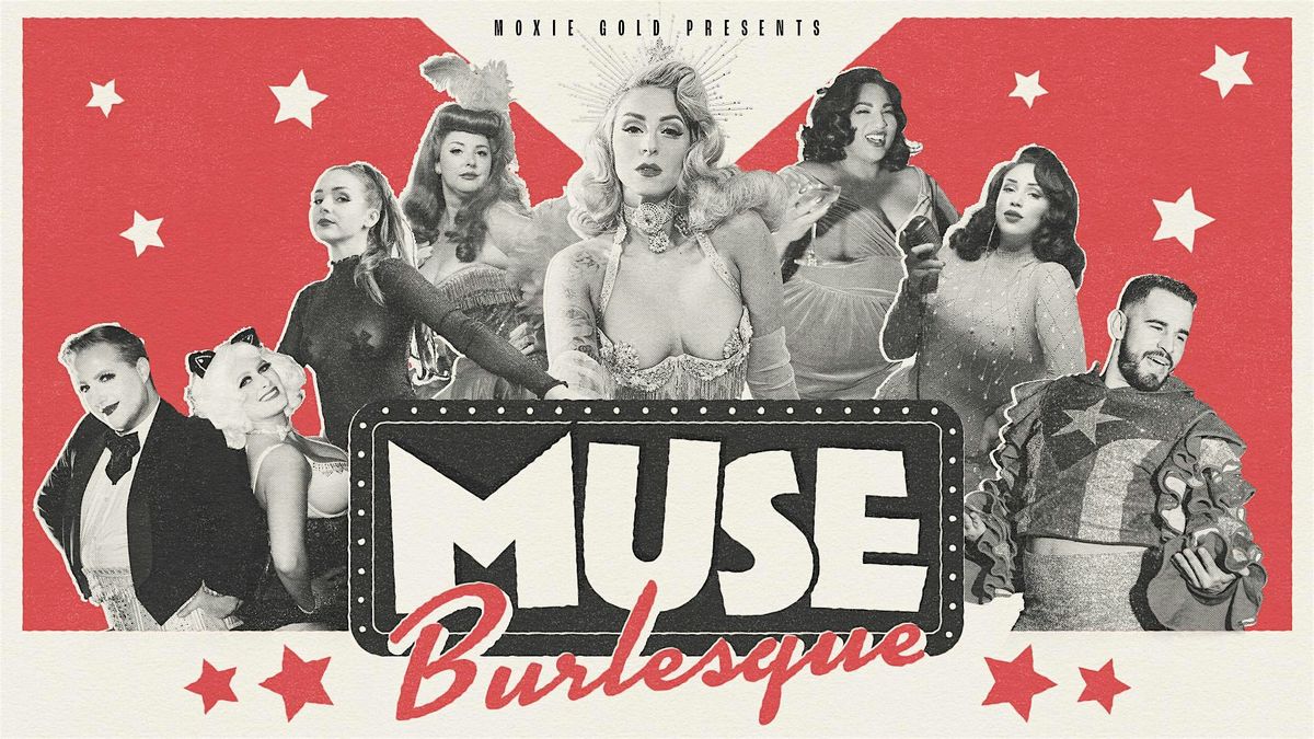 MUSE Burlesque Show - Traveling Guest Stars!