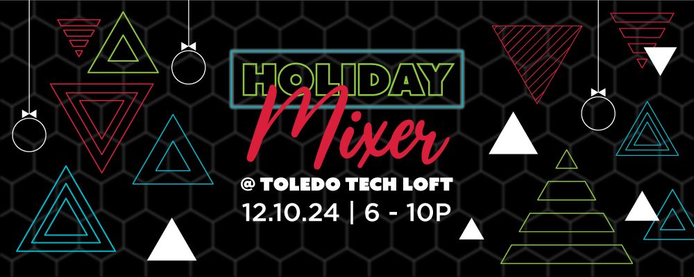 Holiday Mixer @ Toledo Tech Loft