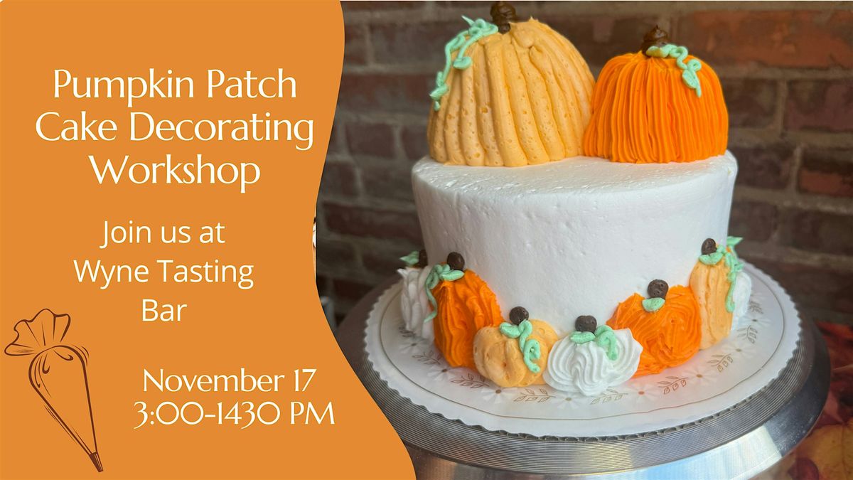 Pumpkin Patch Cake Decorating Workshop