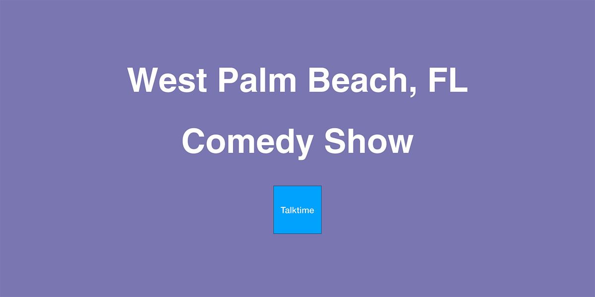 Comedy Show - West Palm Beach