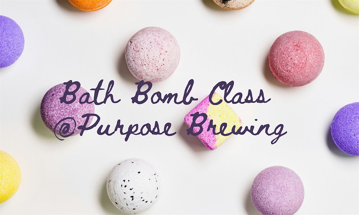 Bath Bomb Class @Purpose Brewing Wednesday, November 6th 6-8pm