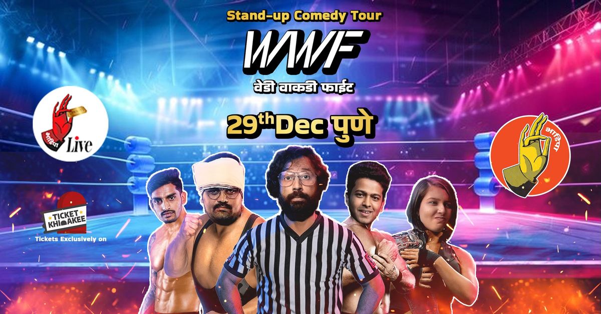 Pune: WWF - Wedi Wakdi Fight (Marathi Stand-up Maharashtra Tour)