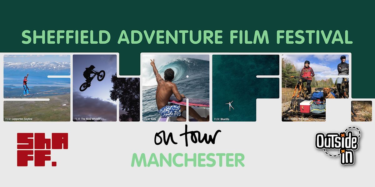 SHAFF On Tour: The Best of the 2023 Sheffield Adventure Film Festival