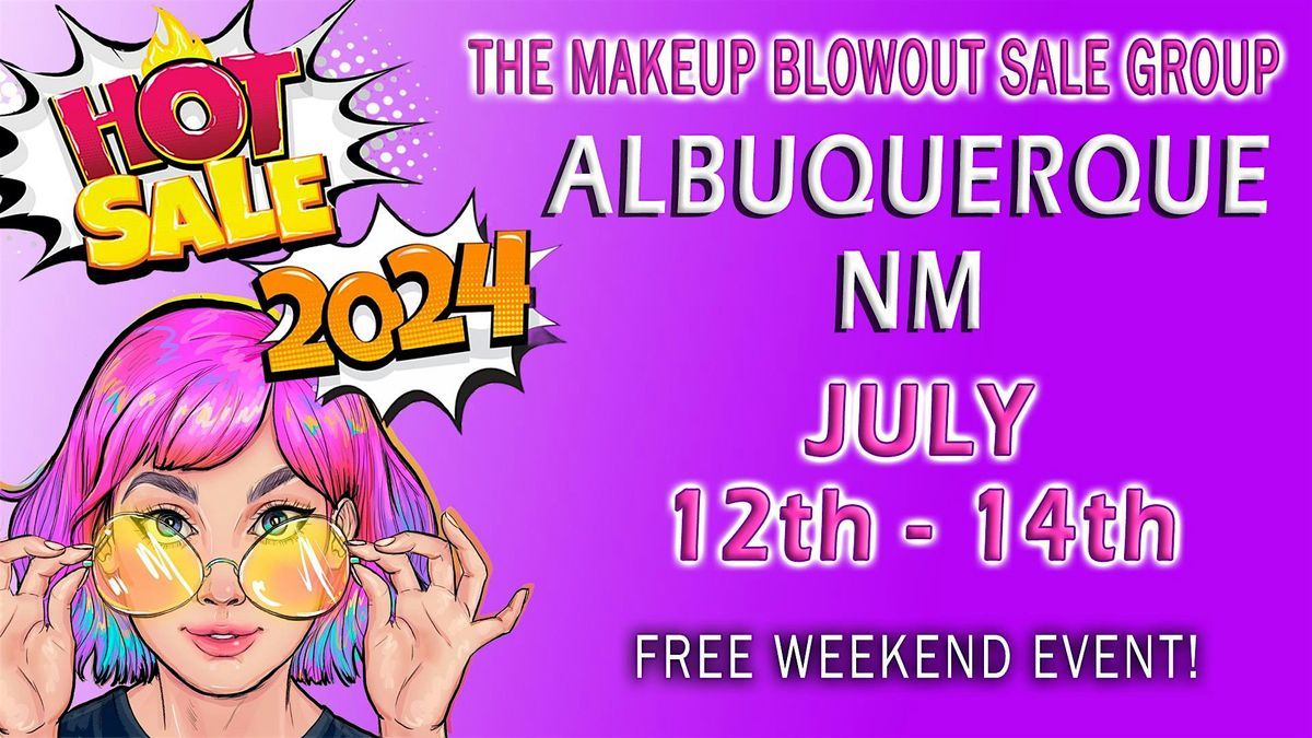 Albuquerque, NM - Makeup Blowout Sale Event!