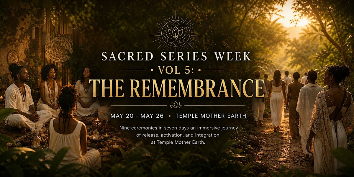 Sacred Series Week \u00b7 Vol 5: The Remembrance