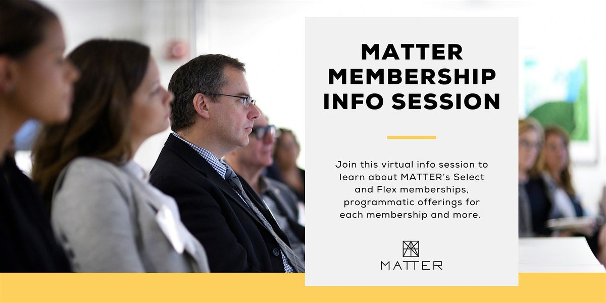 Monthly MATTER Membership Info Session